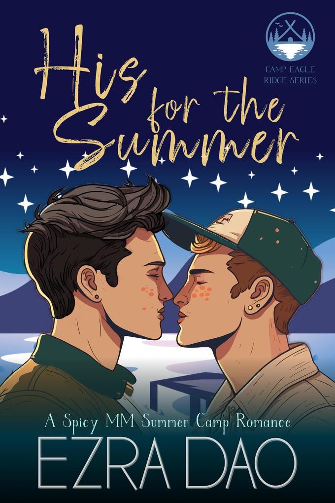 His For the Summer: An M/M Summer Camp Romance (Camp Eagle Ridge, #1)