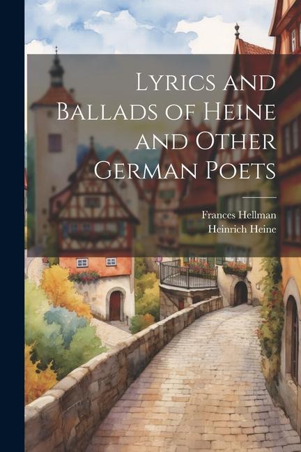 Lyrics and Ballads of Heine and Other German Poets