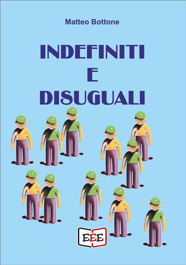 Indefiniti e disuguali