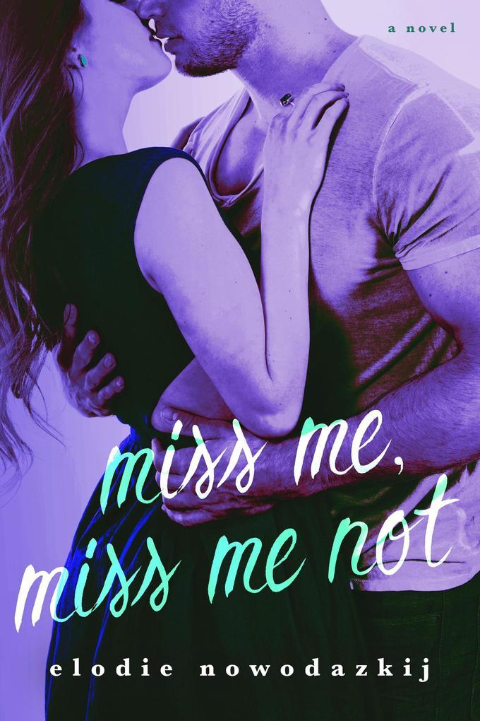 Miss Me, Miss Me Not (Fear and Love in Gavert City, #4)