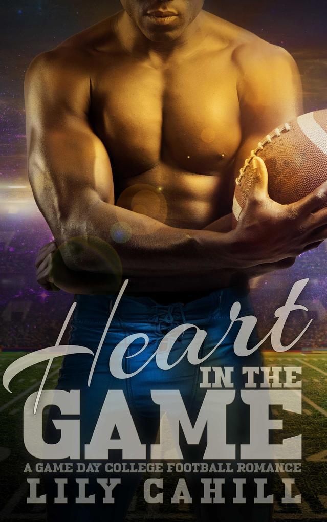 Heart in the Game (A Game Day College Football Romance, #2)