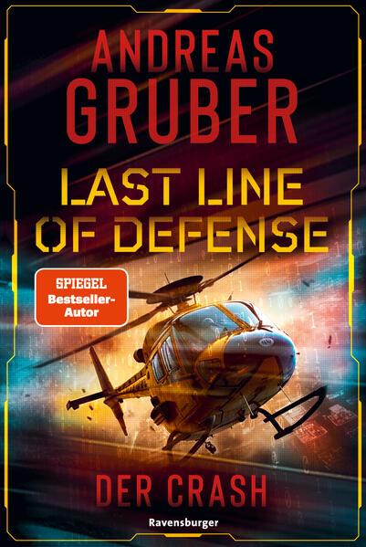 Last Line of Defense, Band 3: Der Crash. Action-Thriller von Nr. 1 SPIEGEL Bestseller-Autor Andreas Gruber!