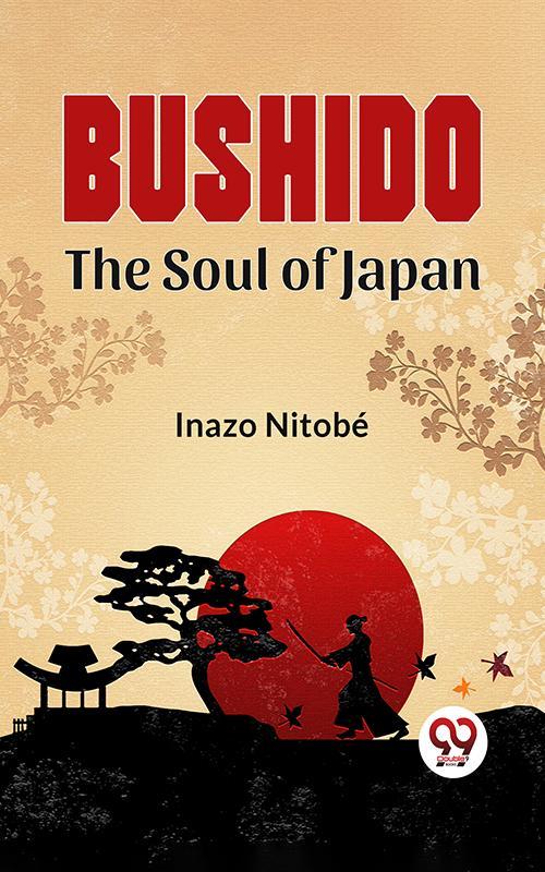 Bushido The Soul Of Japan