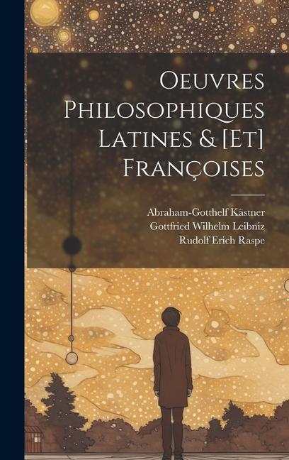 Oeuvres Philosophiques Latines & [et] Françoises