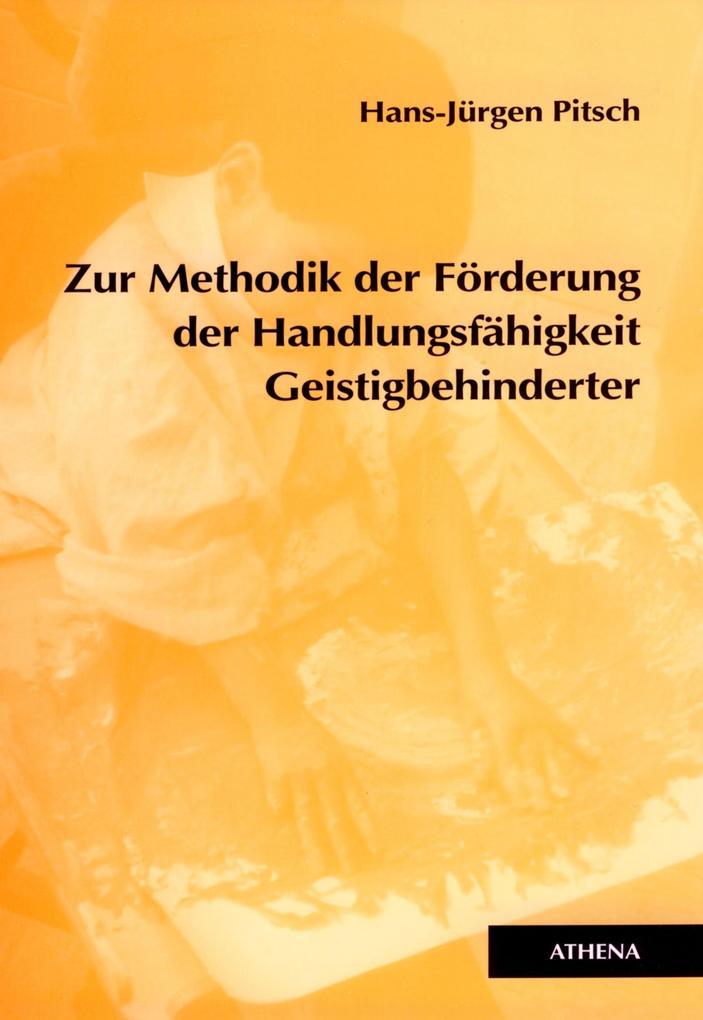 Zur Methodik der Förderung der Handlungsfähigkeit Geistigbehinderter