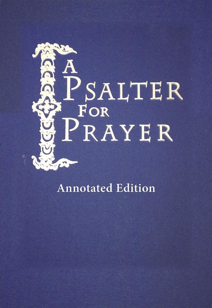 Psalter for Prayer: Annotated Edition