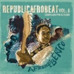 Republicafrobeat vol.6 - Afrobeat Ib'rico