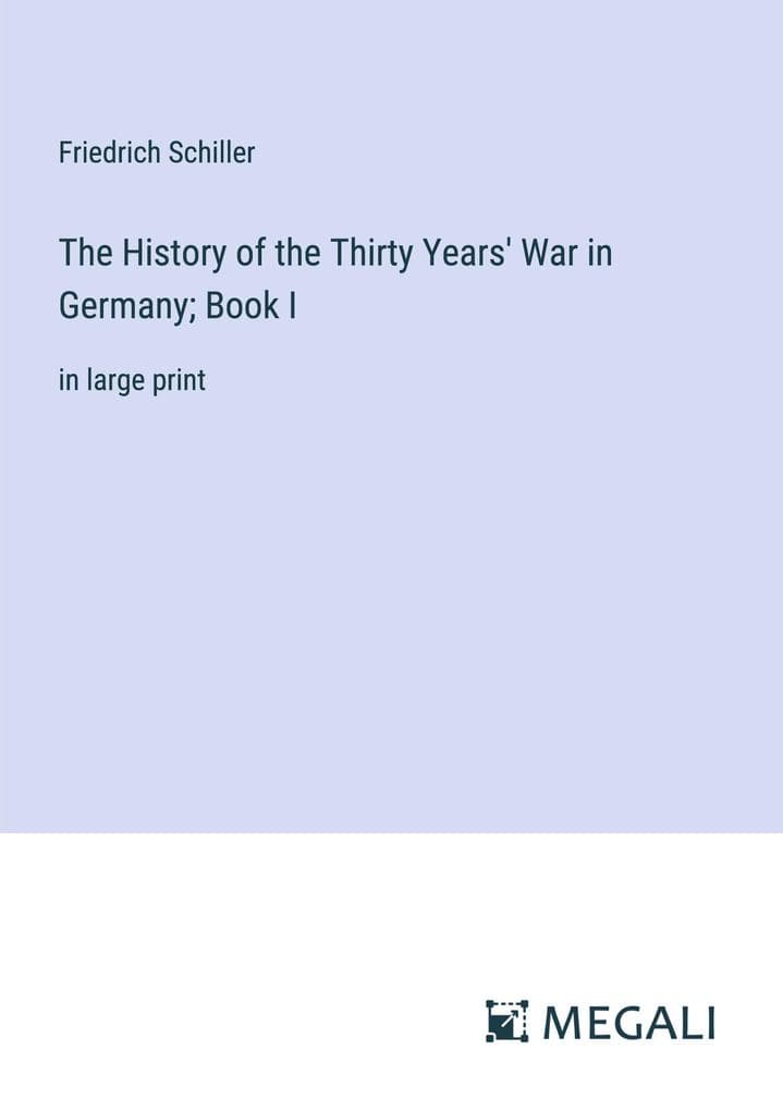 The History of the Thirty Years' War in Germany; Book I