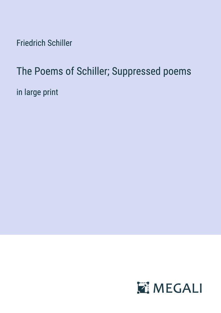 The Poems of Schiller; Suppressed poems