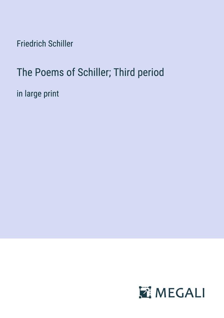 The Poems of Schiller; Third period