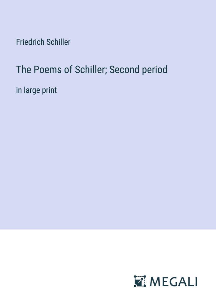 The Poems of Schiller; Second period