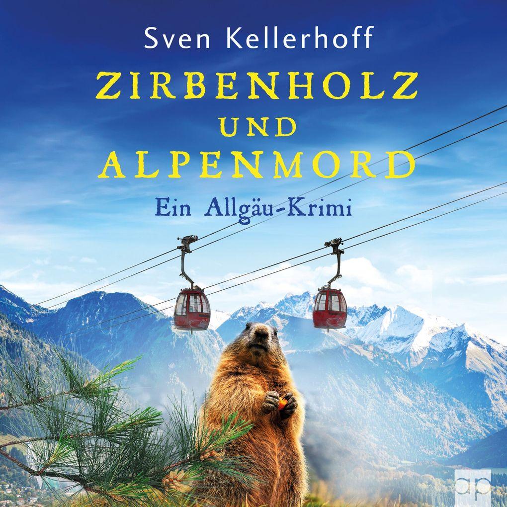 Zirbenholz und Alpenmord