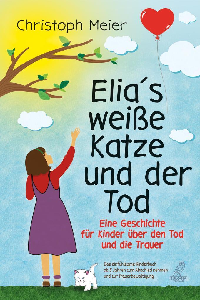 Elias weiße Katze und der Tod