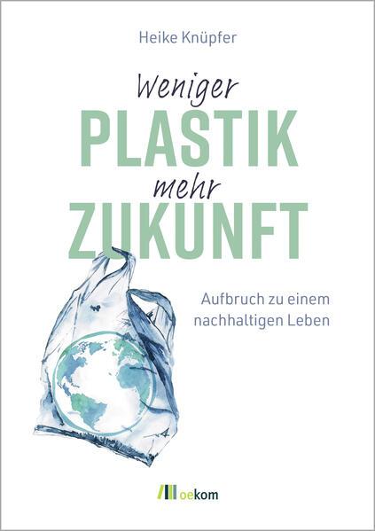 Weniger Plastik, mehr Zukunft