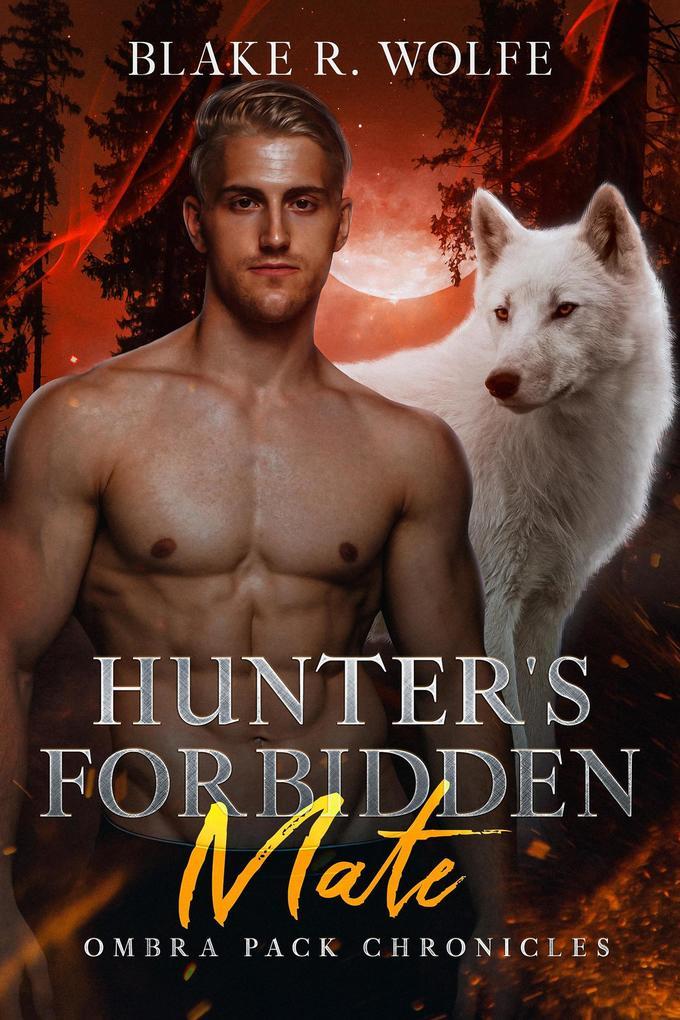 Hunter's Forbidden Mate (Ombra Pack Chronicles, #5)