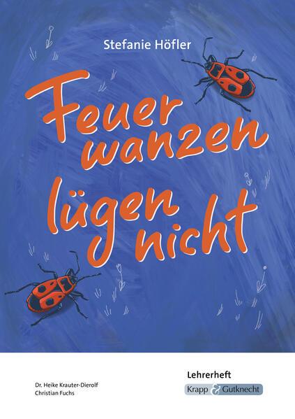 Feuerwanzen lügen nicht - Stefanie Höfler - Lehrerheft