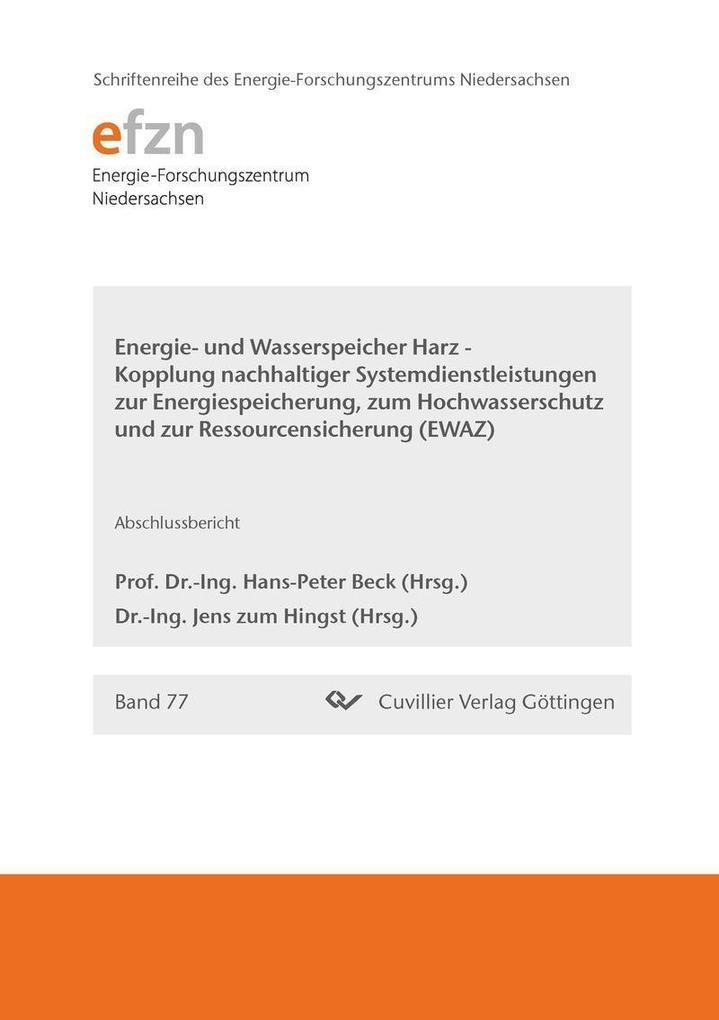 Energie und Wasserspeicher Harz - Kopplung nachhaltiger Systemdienstleistungen zur Energiespeicherung, zum Hochwasserschutz und zur Ressourcensicherung (EWAZ)