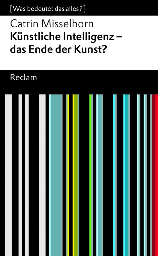 Künstliche Intelligenz - das Ende der Kunst?. [Was bedeutet das alles?]