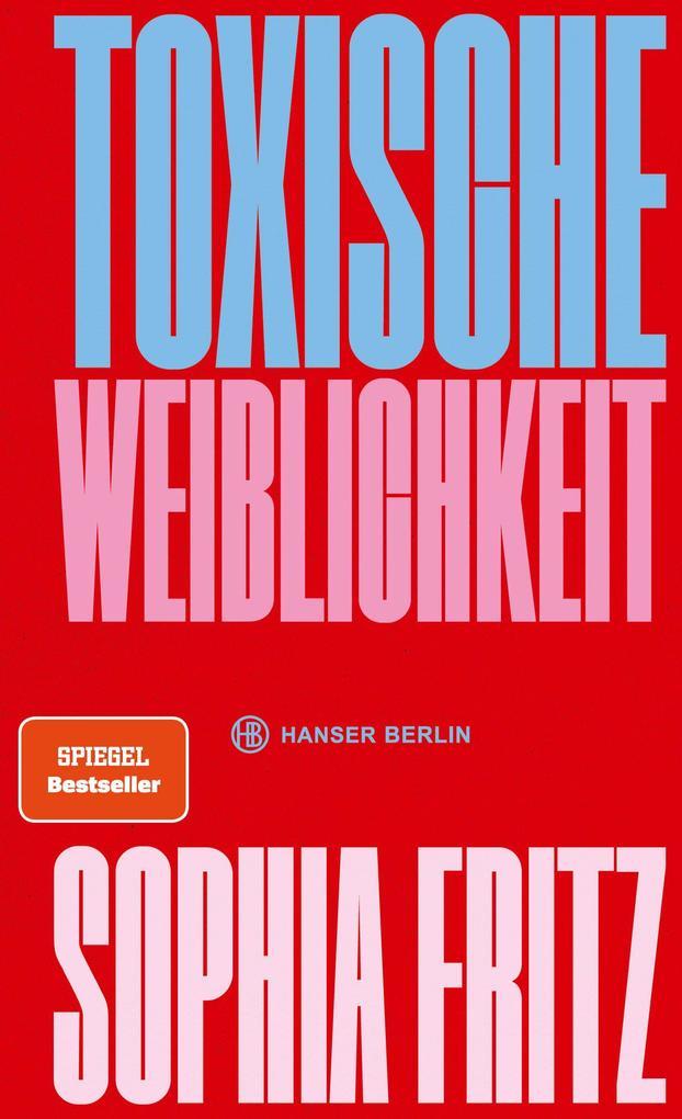 6. Sophia Fritz: Toxische Weiblichkeit