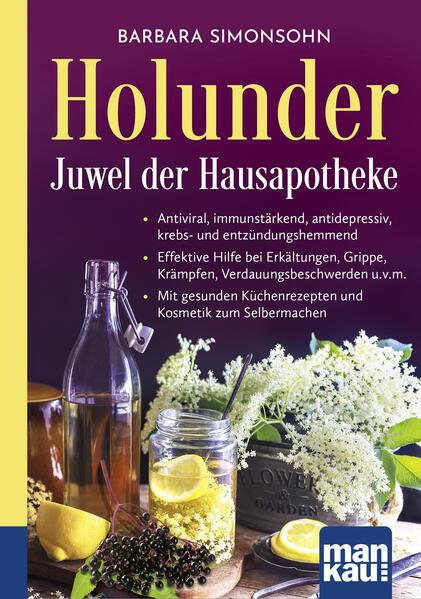 Holunder - Juwel der Hausapotheke. Kompakt-Ratgeber