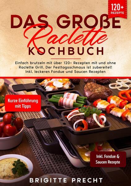 Das große Raclette Kochbuch