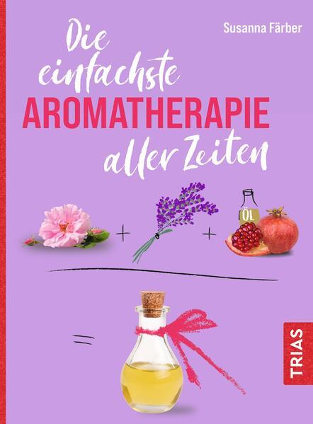 Die einfachste Aromatherapie aller Zeiten