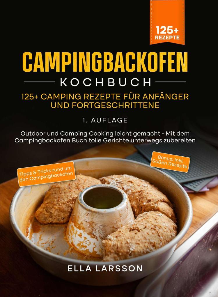 Campingbackofen Kochbuch - 125+ Camping Rezepte für Anfänger und Fortgeschrittene