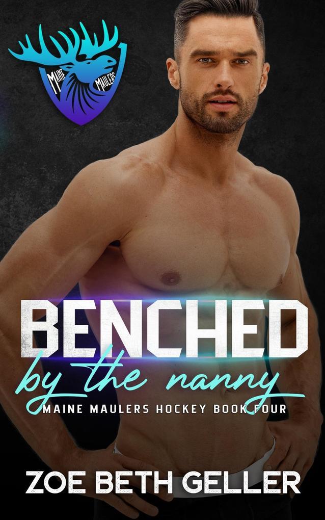 Benched by the Nanny (Maine Maulers Hockey Series, #4)