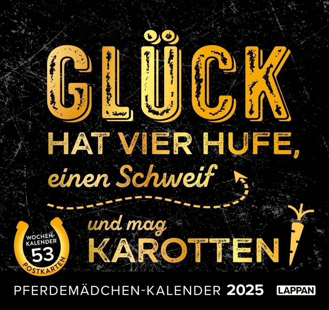 Glück hat vier Hufe, einen Schweif und mag Karotten. Pferdemädchen-Kalender 2025