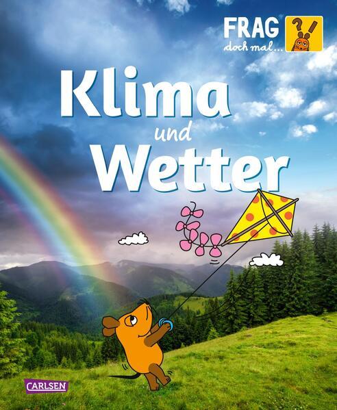 Frag doch mal ... die Maus: Klima und Wetter