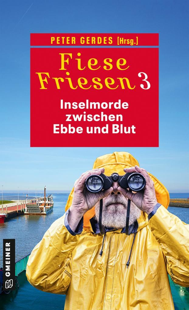 Fiese Friesen 3 - Inselmorde zwischen Ebbe und Blut