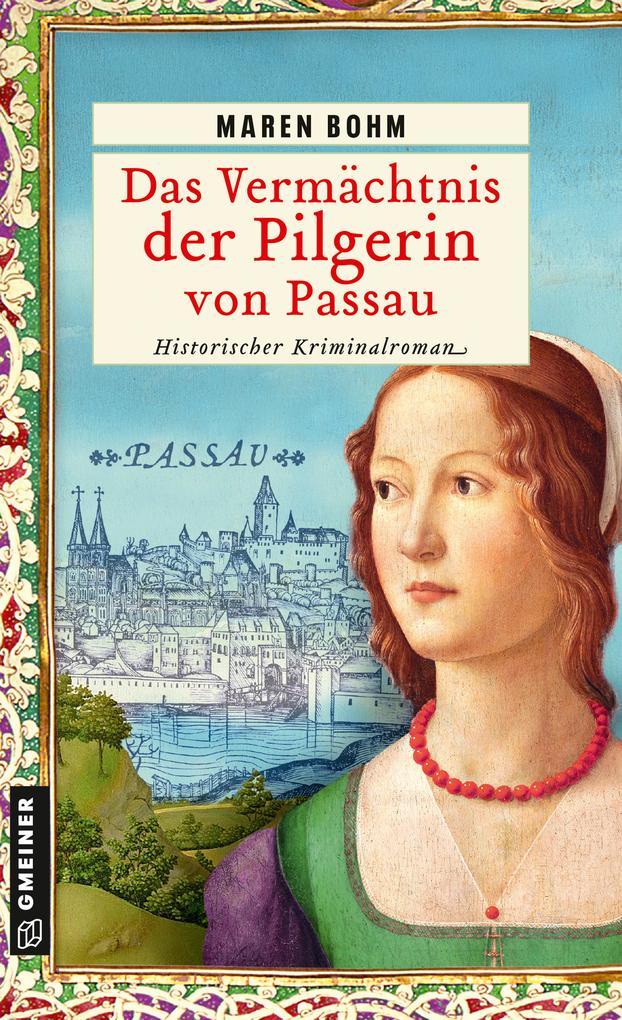 Das Vermächtnis der Pilgerin von Passau