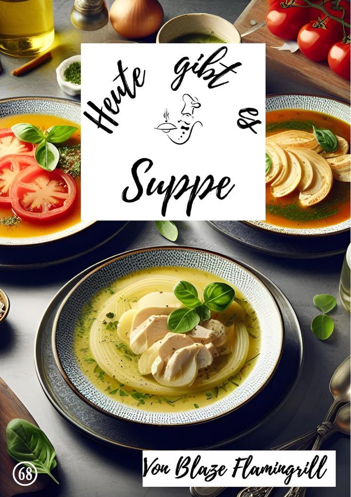 Heute gibt es - Suppe