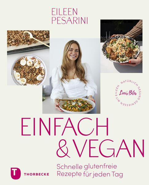 Einfach & vegan - natürlich gesund genießen mit Eileen