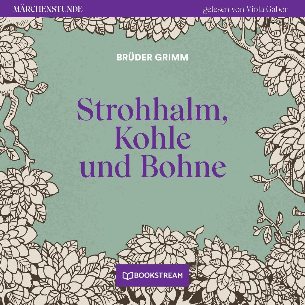 Strohhalm, Kohle und Bohne