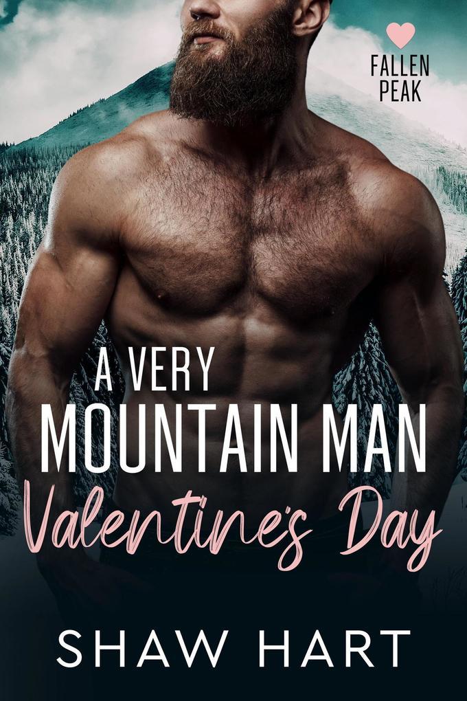 A Very Mountain Man Valentine's Day (Fallen Peak, #1)