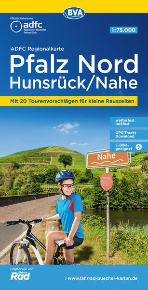 ADFC-Regionalkarte Pfalz Nord/ Hunsrück/ Nahe, 1:75.000, mit Tagestourenvorschlägen, reiß- und wetterfest, E-Bike-geeignet, GPS-Tracks Download