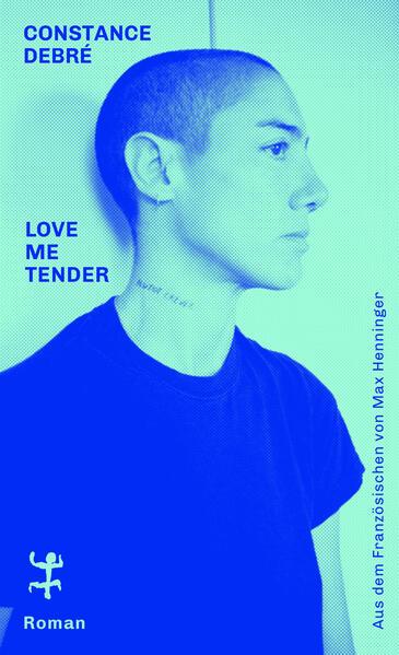 2. Constance Debré: Love Me Tender