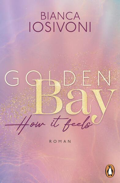 6. Bianca Iosivoni: Golden Bay - How it feels