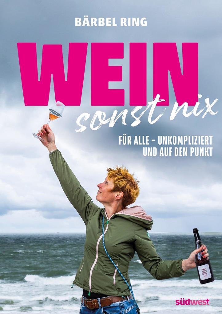 Wein, sonst nix