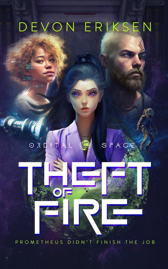 Theft of Fire (Orbital Space, #1)