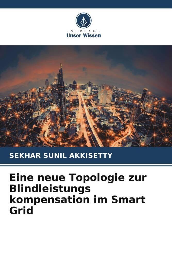 Eine neue Topologie zur Blindleistungs kompensation im Smart Grid