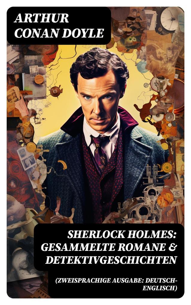 Sherlock Holmes: Gesammelte Romane & Detektivgeschichten (Zweisprachige Ausgabe: Deutsch-Englisch)