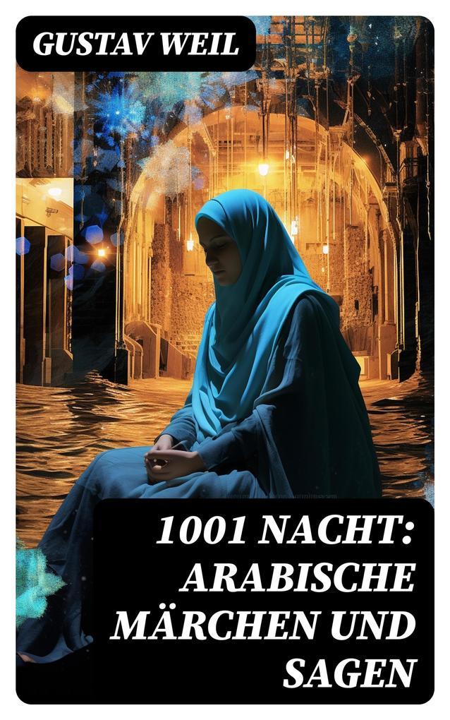 1001 Nacht: Arabische Märchen und Sagen