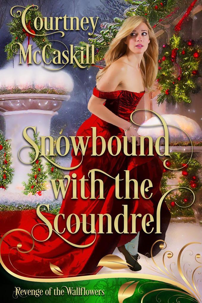 Snowbound with the Scoundrel (Revenge of the Wallflowers, #37)