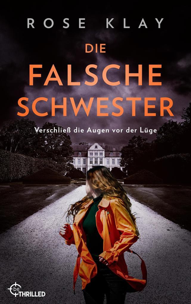 Die falsche Schwester - Verschließ die Augen vor der Lüge