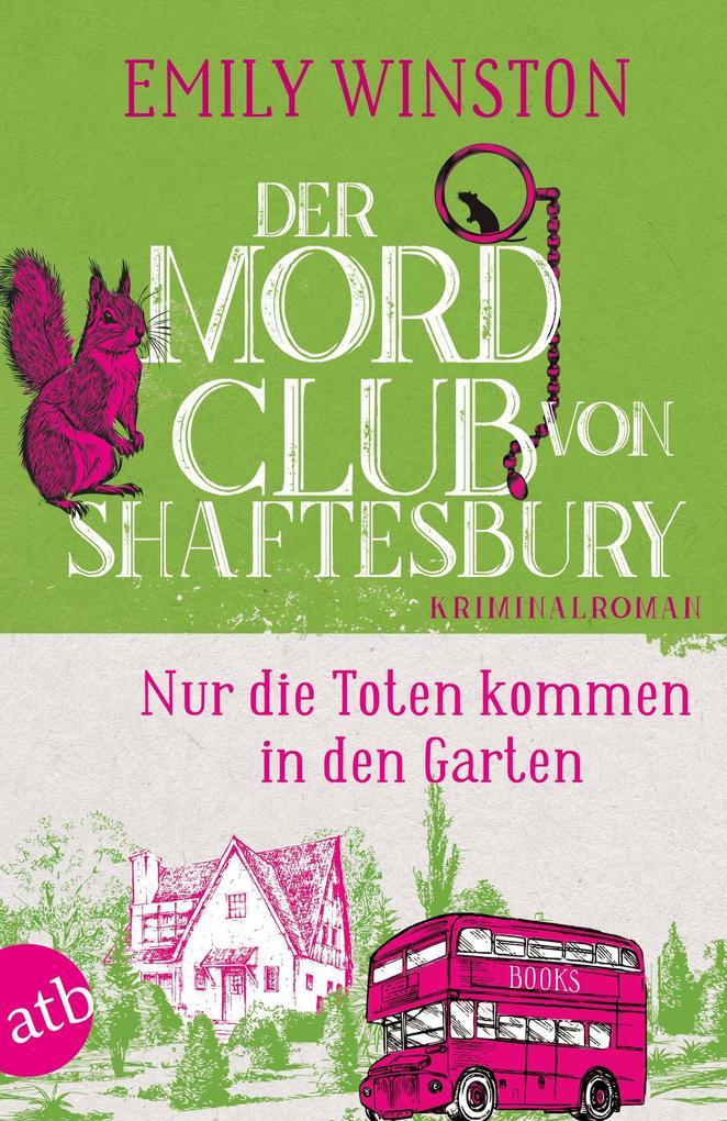 Der Mordclub von Shaftesbury - Nur die Toten kommen in den Garten