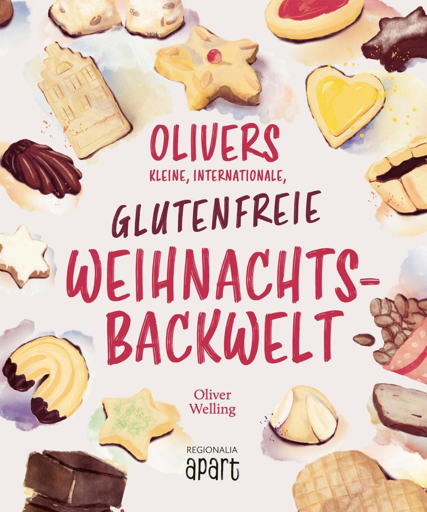 Olivers kleine, internationale, glutenfreie Weihnachtsbackwelt