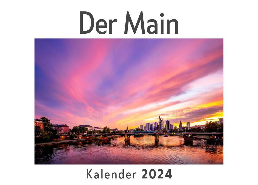 Der Main (Wandkalender 2024, Kalender DIN A4 quer, Monatskalender im Querformat mit Kalendarium, Das perfekte Geschenk)