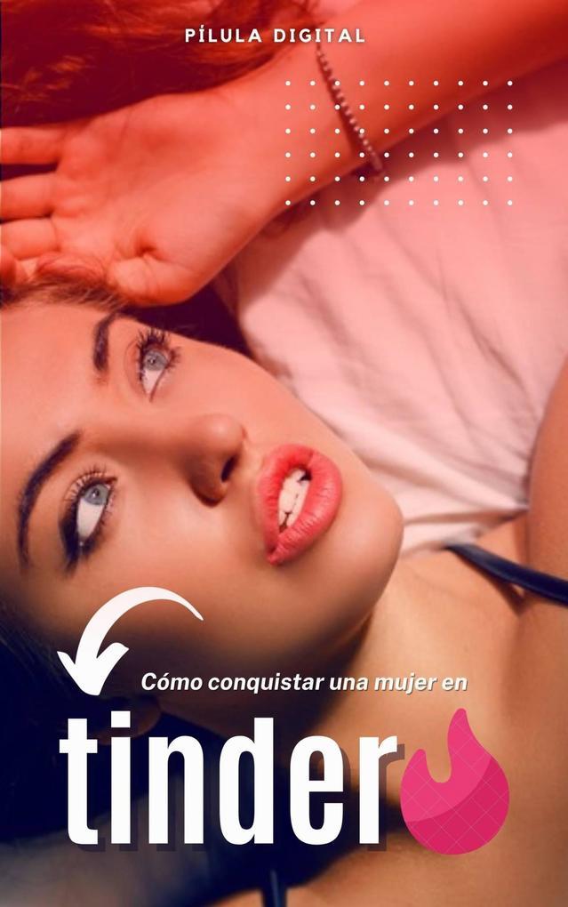 Cómo conquistar una mujer en Tinder